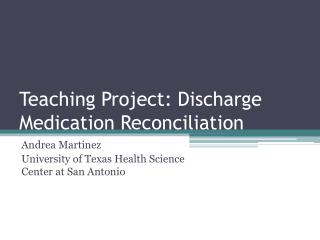 Teaching Project: Discharge Medication Reconciliation