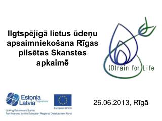 Ilgtspējīgā lietus ūdeņu apsaimniekošana Rīgas pilsētas Skanstes apkaimē