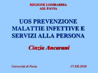 REGIONE LOMBARDIA ASL PAVIA UOS PREVENZIONE MALATTIE INFETTIVE E SERVIZI ALLA PERSONA