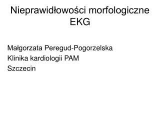 Nieprawidłowości morfologiczne EKG