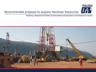 Recommended proposal to acquire Hardman Resources