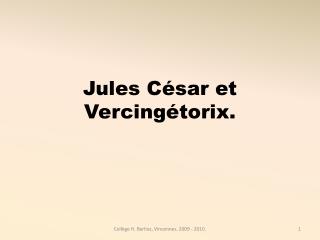 Jules César et Vercingétorix.