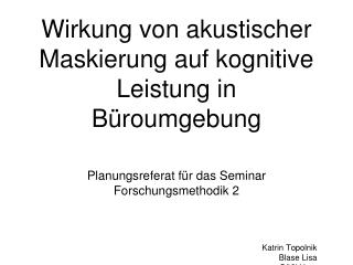 Wirkung von akustischer Maskierung auf kognitive Leistung in Büroumgebung