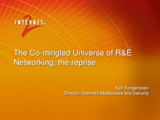 The Co-mingled Universe of R&E Networking: the reprise