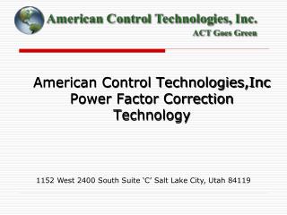 American Control Technologies,Inc Power Factor Correction Technology