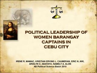 POLITICAL LEADERSHIP OF WOMEN BARANGAY CAPTAINS IN CEBU CITY