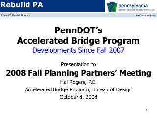 PennDOT’s Accelerated Bridge Program Developments Since Fall 2007