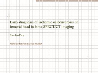 Early diagnosis of ischemic osteonecrosis of femoral head in bone SPECT/CT imaging