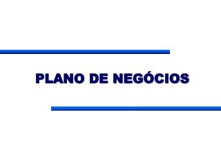 PLANO DE NEGÓCIOS