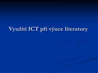 Využití ICT při výuce literatury