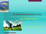 LA PROGRESSION SOUS VOILE