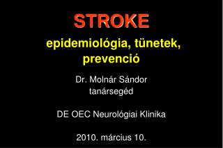 STROKE epidemiológia, tünetek, prevenció