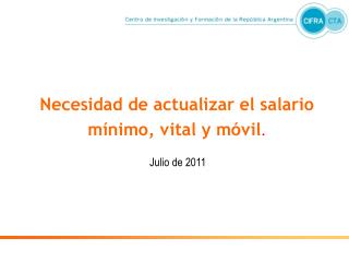 Necesidad de actualizar el salario mínimo, vital y móvil . Julio de 2011