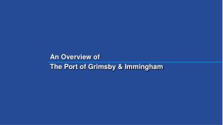 An Overview of The Port of Grimsby &amp; Immingham