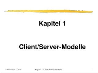 Kapitel 1 Client/Server-Modelle