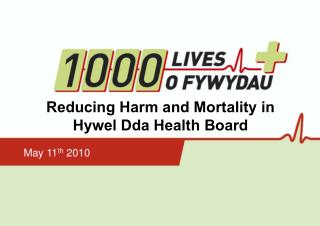 Reducing Harm and Mortality in Hywel Dda Health Board