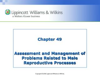 Chapter 49 Assessment and Management of Problems Related to Male Reproductive Processes