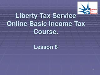 Liberty Tax Service Online Basic Income Tax Course. Lesson 8