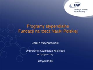 Programy stypendialne Fundacji na rzecz Nauki Polskiej