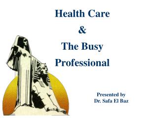 Health Care &amp; The Busy Professional