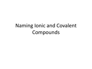 Naming Ionic and Covalent Compounds