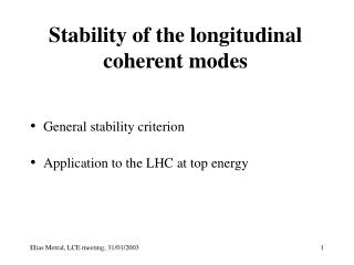 Stability of the longitudinal coherent modes