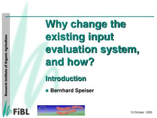 Why change the existing input evaluation system, and how? Introduction