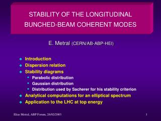STABILITY OF THE LONGITUDINAL BUNCHED-BEAM COHERENT MODES