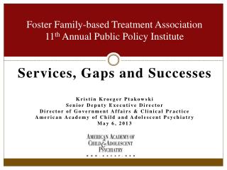 Foster Family-based Treatment Association 11 th Annual Public Policy Institute