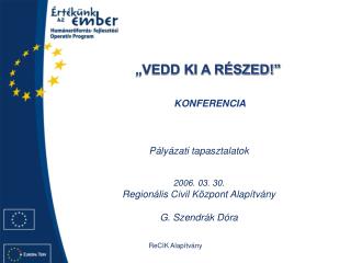 „VEDD KI A RÉSZED!” KONFERENCIA