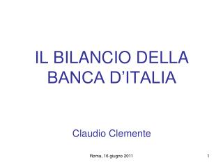 IL BILANCIO DELLA BANCA D’ITALIA Claudio Clemente