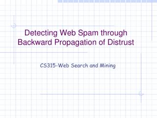 Detecting Web Spam through Backward Propagation of Distrust