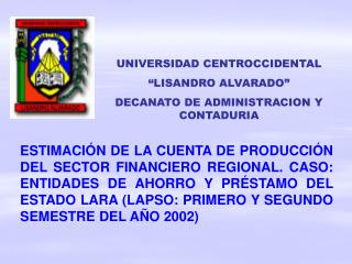 UNIVERSIDAD CENTROCCIDENTAL “LISANDRO ALVARADO” DECANATO DE ADMINISTRACION Y CONTADURIA