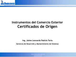 Instrumentos del Comercio Exterior Certificados de Origen