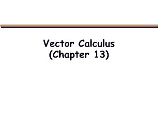 Vector Calculus (Chapter 13)