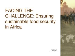FACING THE CHALLENGE: Ensuring sustainable food security in Africa