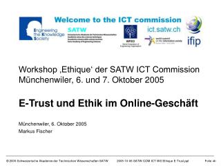 Workshop ‚Ethique‘ der SATW ICT Commission Münchenwiler, 6. und 7. Oktober 2005