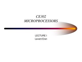 CE302 MICROPROCESSORS