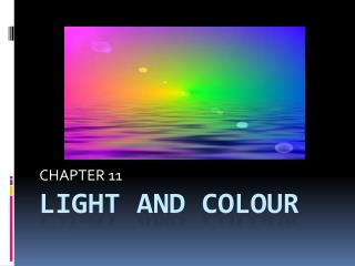 LIGHT AND COLOUR
