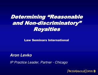 Determining “Reasonable and Non-discriminatory” Royalties Law Seminars International