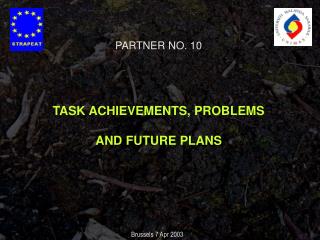 PARTNER NO. 10 TASK ACHIEVEMENTS, PROBLEMS AND FUTURE PLANS