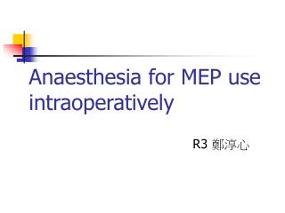 Anaesthesia for MEP use intraoperatively