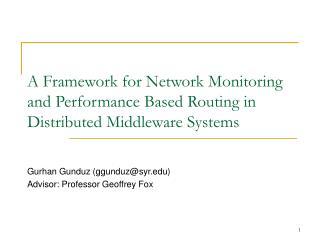 A Framework for Network Monitoring and Performance Based Routing in Distributed Middleware Systems