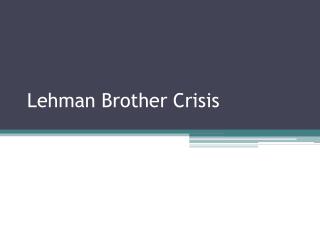 Lehman Brother Crisis