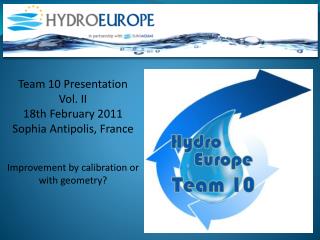 Team 10 Presentation Vol. II 18th February 2011 Sophia Antipolis, France