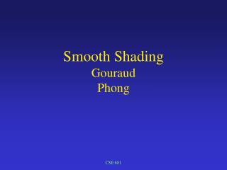 Smooth Shading Gouraud Phong