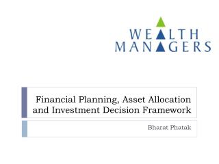 Financial Planning, Asset Allocation and Investment Decision Framework