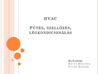 HVAC Fűtés, szellőzés, légkondicionálás