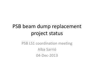 PSB beam dump replacement project status