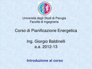 Corso di Pianificazione Energetica Ing. Giorgio Baldinelli a.a. 2012-13